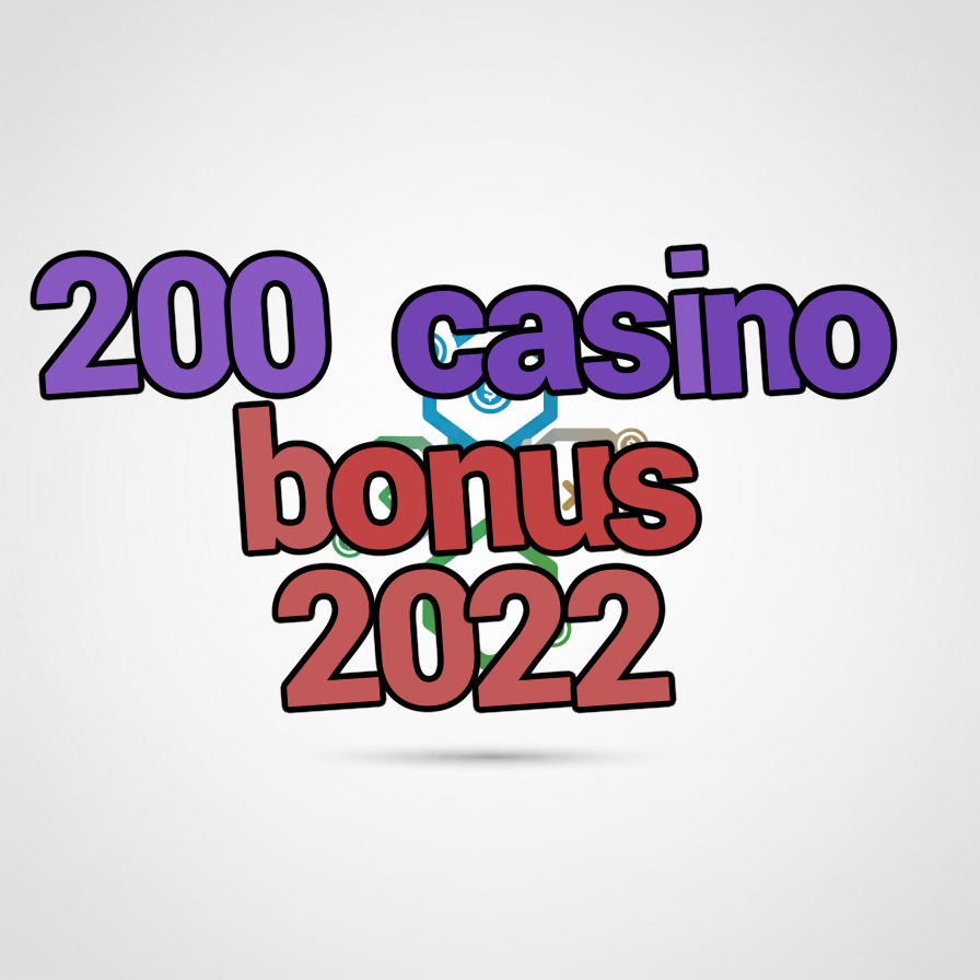 200 casino bonus 2022